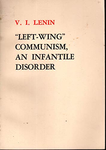 Left Wing Communism/Infantile Disord (9780714701424) by Lenin, V.I. (Vladimir Illich)