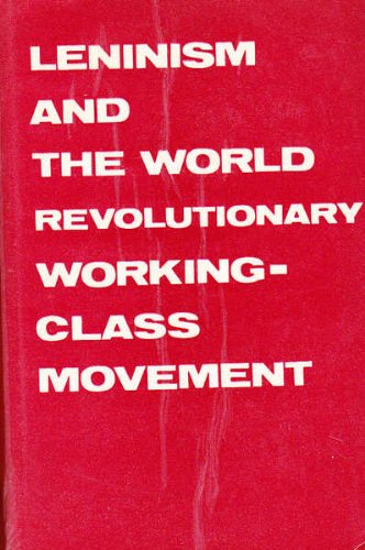Imagen de archivo de Leninism and the World Revolutionary Working-Class Movement. a la venta por Wonder Book