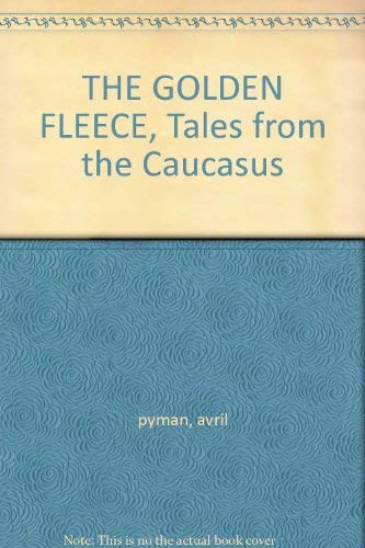 Beispielbild fr THE GOLDEN FLEECE, Tales from the Caucasus zum Verkauf von ThriftBooks-Atlanta