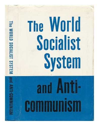 The World socialist system and anti-communism. (9780714705132) by Author