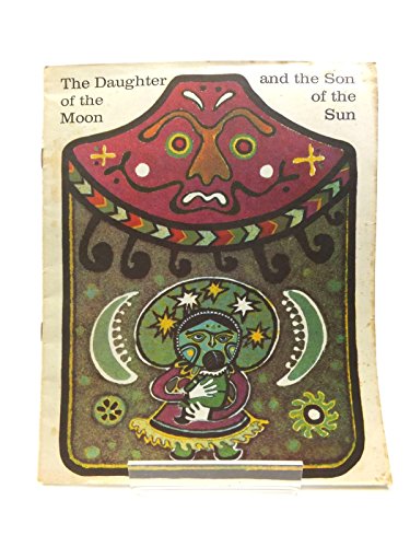 Beispielbild fr The Daughter of the Moon and the Son of the Sun zum Verkauf von Wonder Book