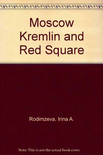 Moscow Kremlin and Red Square (9780714709611) by Rodimzeva, Irina A.