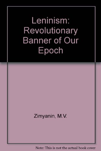 Imagen de archivo de Leninism: Revolutionary Banner of Our Epoch a la venta por Kennys Bookstore