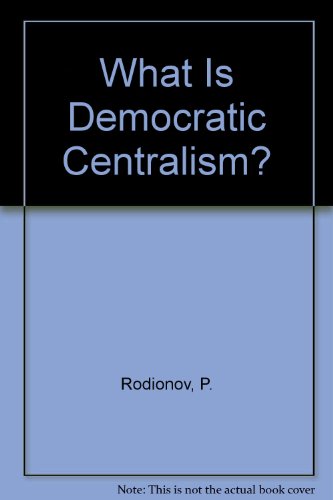 9780714727660: What Is Democratic Centralism?