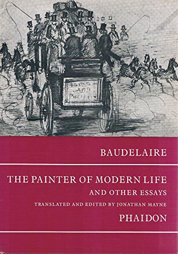 The Painter of Modern Life and Other Essays. (9780714812663) by Baudelaire, Charles