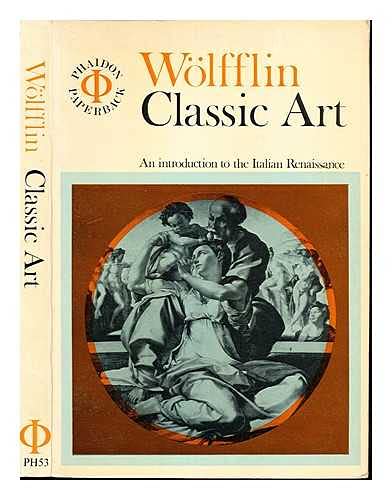 Stock image for Classic Art: An Introduction to the Italian Renaissance for sale by Wonder Book