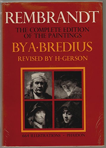 Rembrandt: The Complete Edition of the Paintings (9780714813417) by Rembrandt; A. Bredius