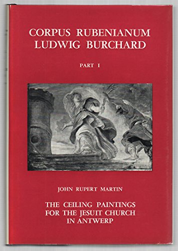 Imagen de archivo de Corpus Rubenianum Ludwig Burchard: The Ceiling Paintings For the Jesuit Church in Antwerp a la venta por 3rd St. Books