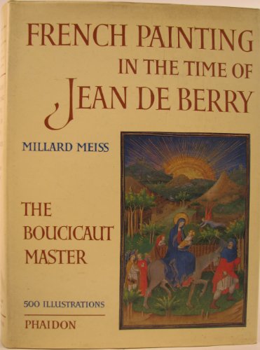 Beispielbild fr French Painting in the Time of Jean De Berry: The Boucicaut Master (National Gallery of Art: Kress Foundation studies in the history of European art, no. 3) zum Verkauf von Midtown Scholar Bookstore