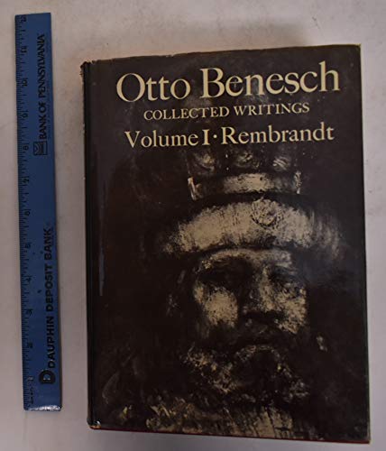 Otto Benesch Collected Writings Volume 1: Rembrandt
