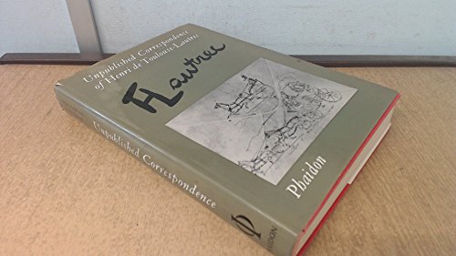 Beispielbild fr Unpublished Correspondence of Henri de Toulouse-Lautrec: 273 Letters by and about Lautrec Written to His Family and Friends in the Collection of Herbe zum Verkauf von ThriftBooks-Atlanta