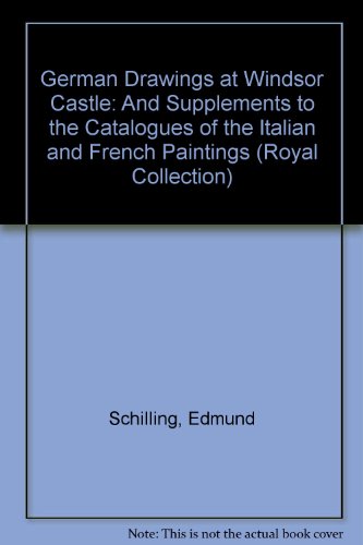 Beispielbild fr The German Drawings in the Collection of Her Majesty the Queen at Windsor Castle, by Edmund Schilling; and, Supplements to the Catalogues of Italian and French Drawings, with a History of the Royal Collection of Drawings by Anthony Blunt zum Verkauf von Better World Books