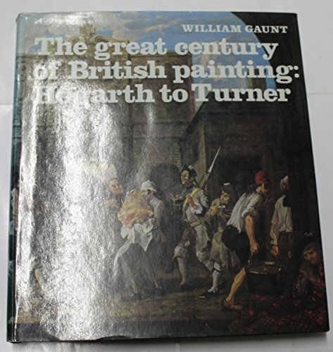 Beispielbild fr The Great Century of British Painting : Hogarth to Turner zum Verkauf von Better World Books