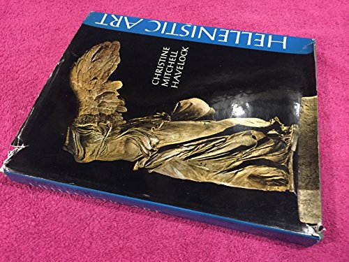 Stock image for Hellenistic Art : The Art of the Classical World from the Death of Alexander the Great to the Battle of Actium for sale by Better World Books Ltd