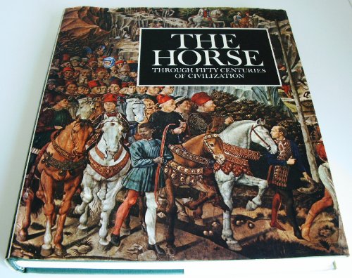 Imagen de archivo de The Horse Through Fifty Centuries of Civilization a la venta por Mullen Books, ABAA