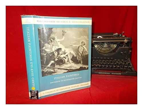 Paintings from the Samuel H. Kress Collection. Italian Schools XVI-XVIII Century. (ISBN: 0714815470)