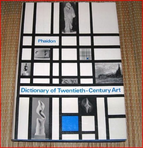 9780714815572: Dictionary of Twentieth-century Art