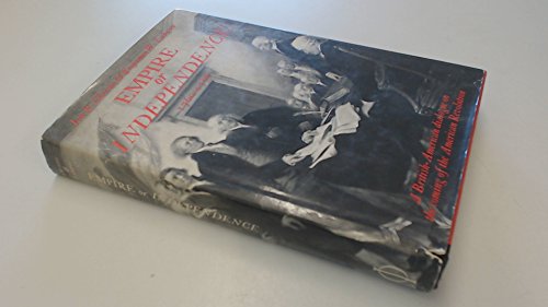 Beispielbild fr Empire or independence, 1760-1776: A British-American dialogue on the coming of the American Revolution zum Verkauf von Books From California