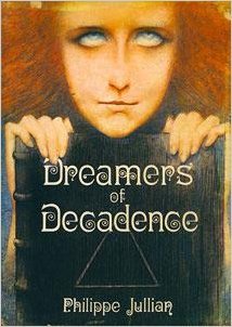 Dreamers of Decadence (Symbolist Painters of the 1890s) (9780714816517) by Philippe Jullian