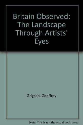 Imagen de archivo de Britain Observed. The Landscape Through Artists' Eyes a la venta por The London Bookworm