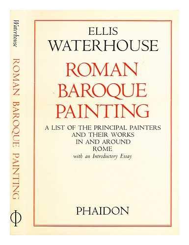 9780714817019: Roman Baroque Painting: A List of the Principal Painters and Their Works in and Around Rome