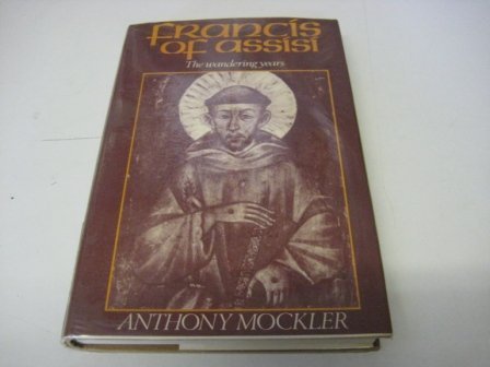 Imagen de archivo de Francis of Assisi: The Wandering Years a la venta por Montana Book Company