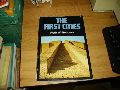 The First Cities (9780714817248) by Whitehouse, Ruth