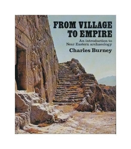 Stock image for From Village to Empire: Introduction to Near Eastern Archaeology for sale by WorldofBooks
