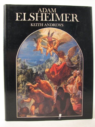 Adam Elsheimer - Paintings, drawings and prints