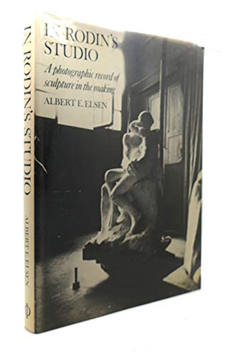 9780714818177: In Rodin's studio : a photographic record of sculpture in the making / Albert E. Elsen
