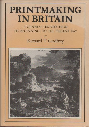 Beispielbild fr Printmaking in Britain : A General History from Its Beginnings to the Present Day zum Verkauf von Wonder Book