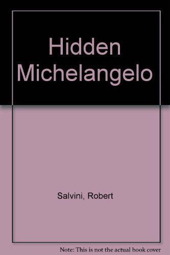 Beispielbild fr Hidden Michelangelo zum Verkauf von WorldofBooks