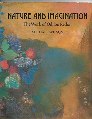 Beispielbild fr Nature and imagination: The work of Odilon Redon zum Verkauf von GoldenWavesOfBooks