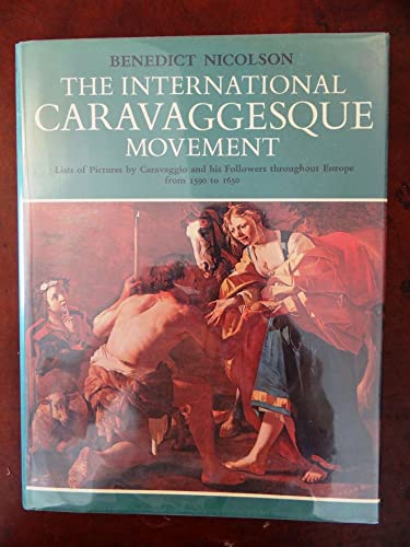 Stock image for The international Caravaggesque movement: Lists of pictures by Caravaggio and his followers throughout Europe from 1590 to 1650 for sale by Front Cover Books