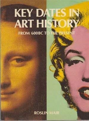 Imagen de archivo de Key Dates in Art History from 600 BC to the Present a la venta por Mullen Books, ABAA