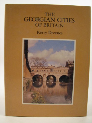 Imagen de archivo de The Georgian cities of Britain a la venta por Half Price Books Inc.