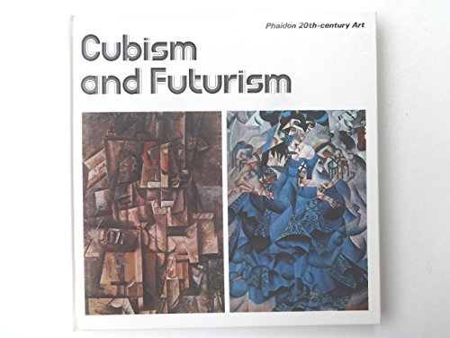Imagen de archivo de Cubism and futurism: The evolution of the self-sufficient picture (Phaidon 20th-century art) a la venta por Ergodebooks