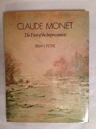 Stock image for Claude Monet: The First of the Impressionists for sale by Saucony Book Shop