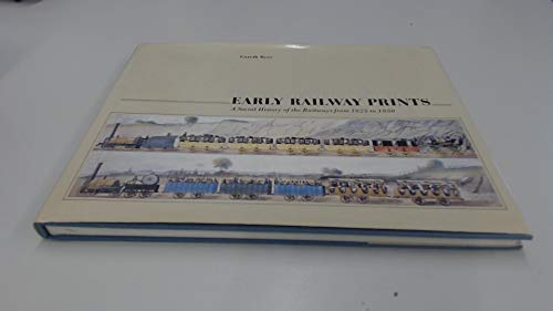 Stock image for Early Railway Prints: Social History of Railways from 1825 to 1850 for sale by WorldofBooks