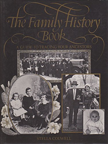 Stock image for The Family History Book : A Guide to Tracing Your Ancestors for sale by PsychoBabel & Skoob Books