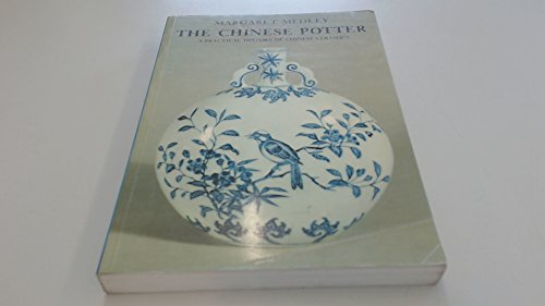 9780714821245: THE CHINESE POTTER. A Practical History of Chinese Ceramics. by Margaret Medley (1980-08-01)