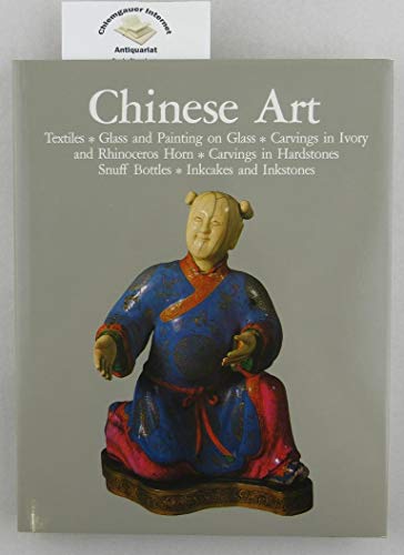 9780714821368: Textiles, Glass and Painting on Glass, Carvings in Ivory and Rhinoceros Horn, Carving in Hardstones, Snuff Bottles, Inkcakes and Ink Stones (Chinese Art)