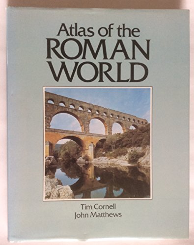Atlas of the Roman World - Tim; Mathews John Cornell