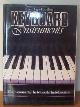 9780714821771: Keyboard Instruments: The Instruments, the Music, the Musicians