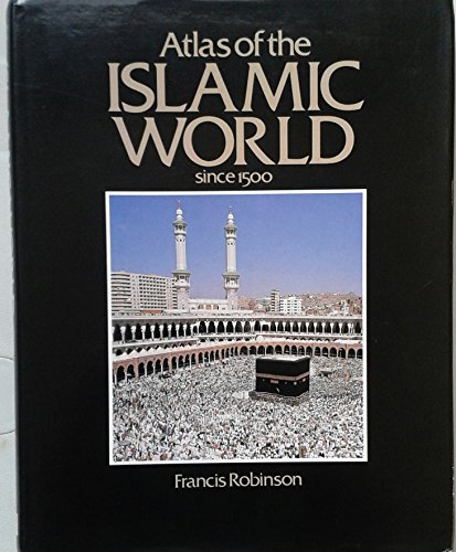 Stock image for Atlas of the Islamic World Since 1500 for sale by C.P. Collins Booksellers