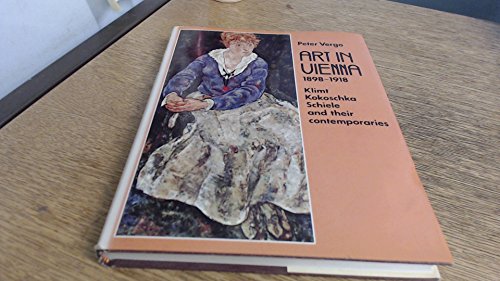 Imagen de archivo de Art in Vienna, 1898-1918: Klimt, Kokoschka, Schiele and Their Contemporaries a la venta por WorldofBooks