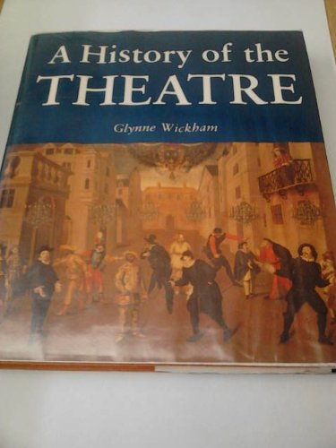 Stock image for A history of the theatre for sale by Project HOME Books