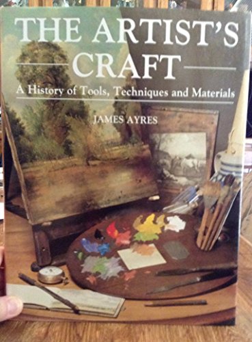 9780714823430: The Artist's Craft: A History of Tools, Techniques and Materials