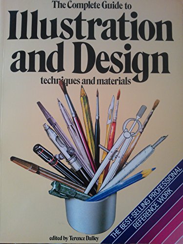 Beispielbild fr The Complete Guide to Illustration and Design Techniques and Materials: 0000 zum Verkauf von WorldofBooks