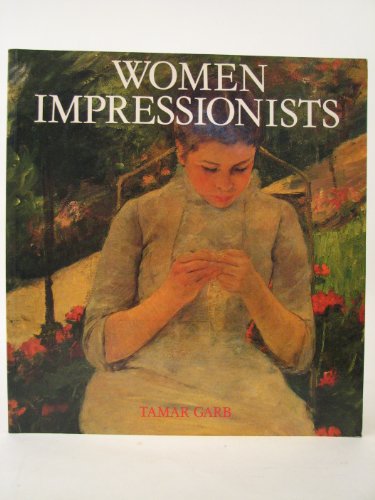 WOMEN IMPRESSIONISTS. (9780714824109) by Tamar Garb